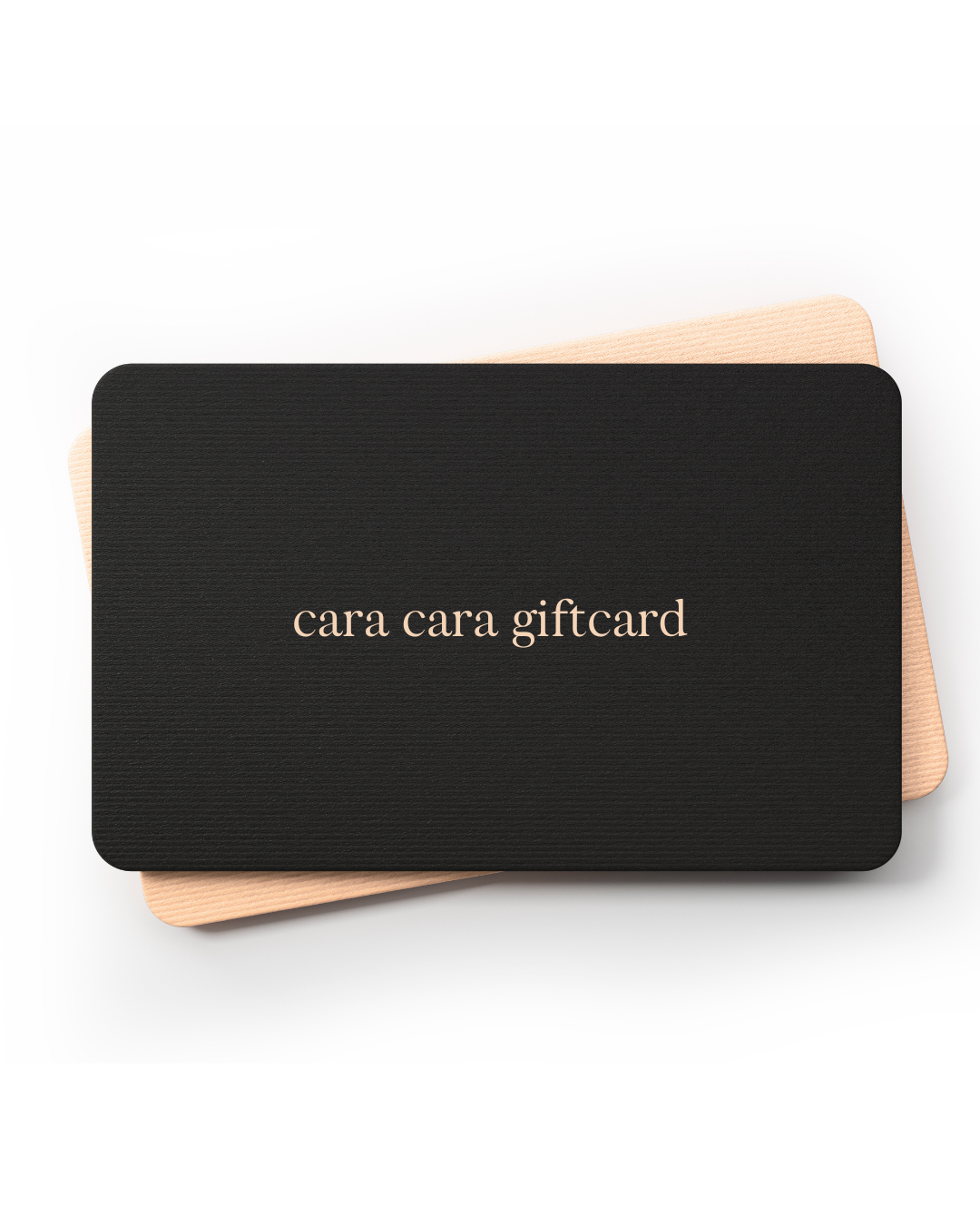 Cara Cara Gift Card